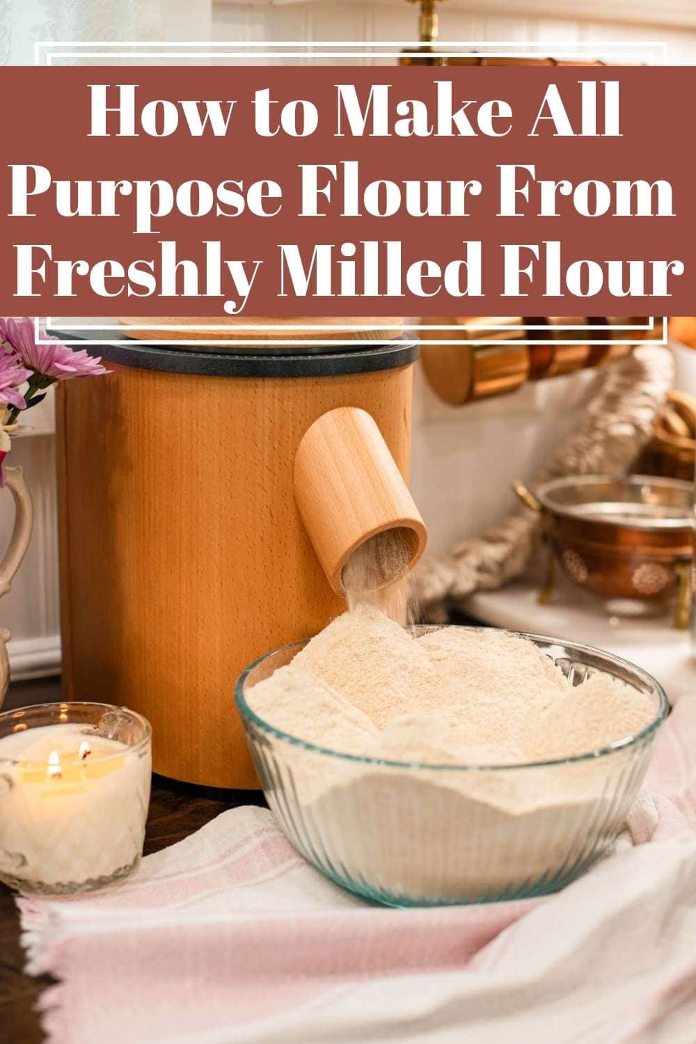 Grain mill dispensing flour into glass bowl on counter with freshly milled flour, design with text about how to make all purpose flour from freshly milled flour