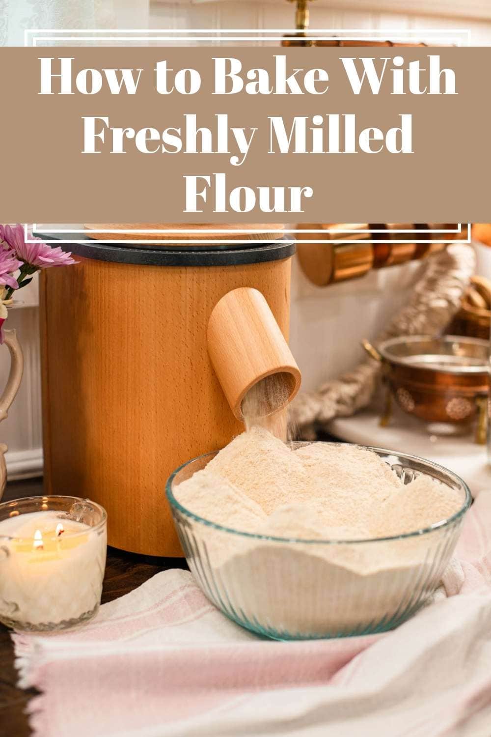 Grain mill dispensing freshly milled flour into glass bowl in cozy cottage kitchen setting, design with text about how to bake with freshly milled flour at home
